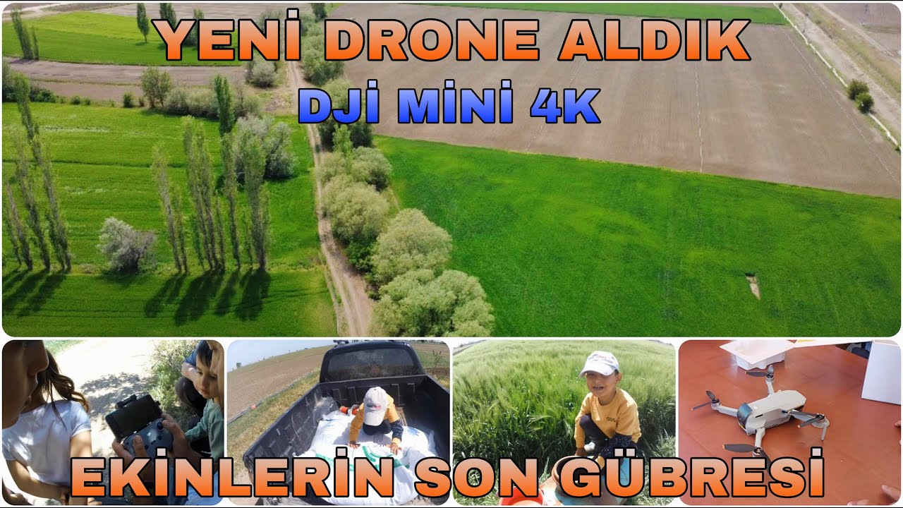 YENİ DRONE | DJİ MİNİ 4K İNCELEME~EKİNLERİN SON GÜBRESİNİ ATTIK