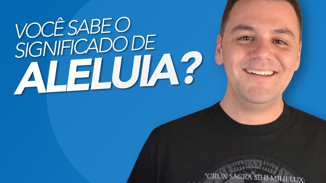 Significado de ALELUIA!