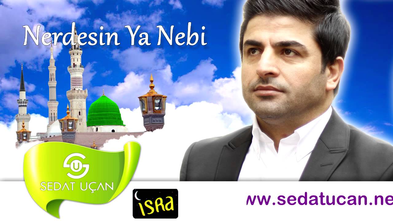 Sedat U&ccedil;an / Nerdesin Ya Nebi