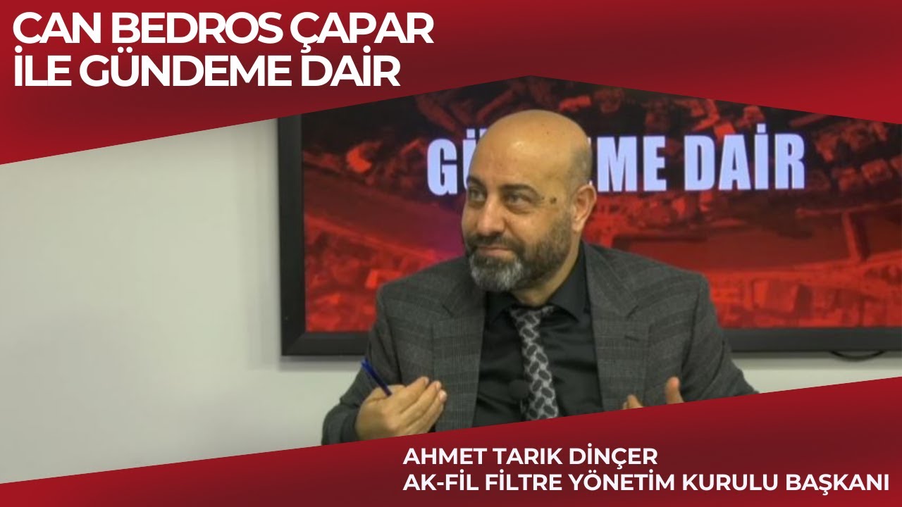 AK-FİL FİLTRE Y&Ouml;NETİM KURULU BAŞKANI AHMET TARIK DİN&Ccedil;ER G&Uuml;NDEME DAİR'İN KONUĞU - 07.01.2026