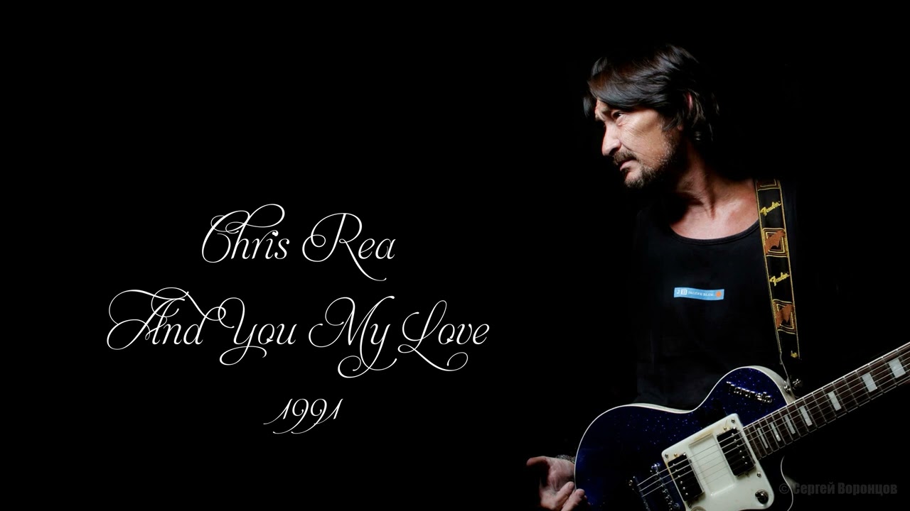 Chris Rea - And You My Love (1991)