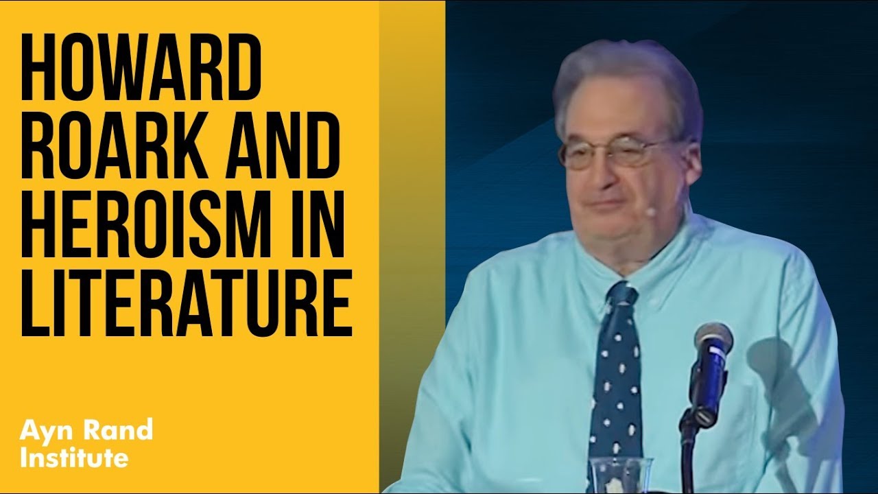 Howard Roark and the Great Heroes of Literature by Andy Bernstein