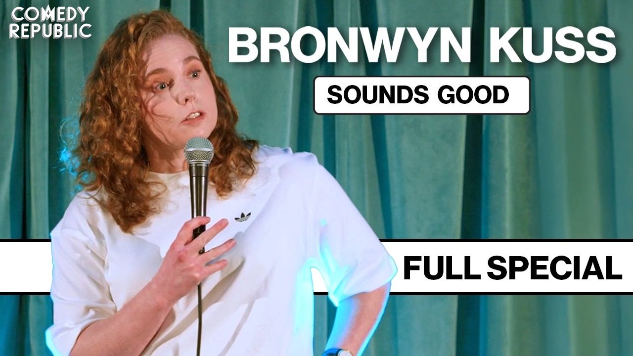 Bronwyn Kuss - Sounds Good (FULL COMEDY SPECIAL)