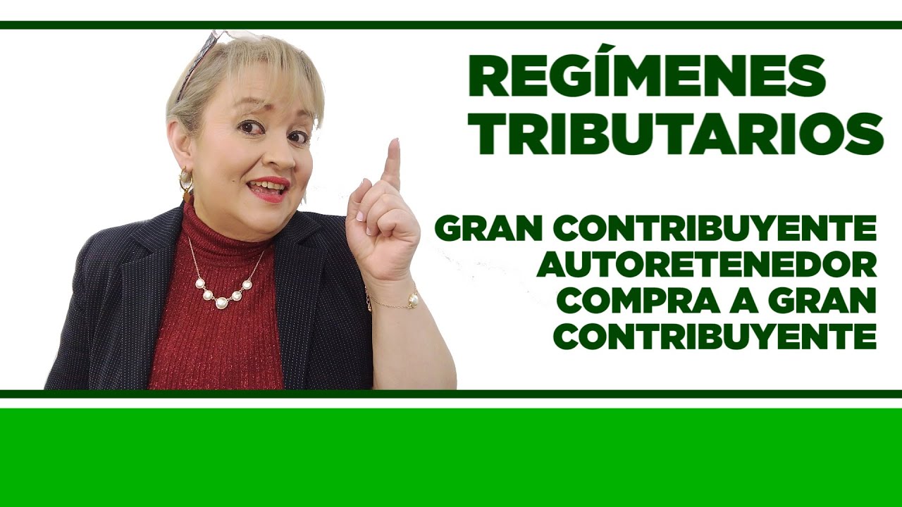 Gran Contribuyente Autoretenedor Compra a Gran Contribuyente - Regímenes Tributarios