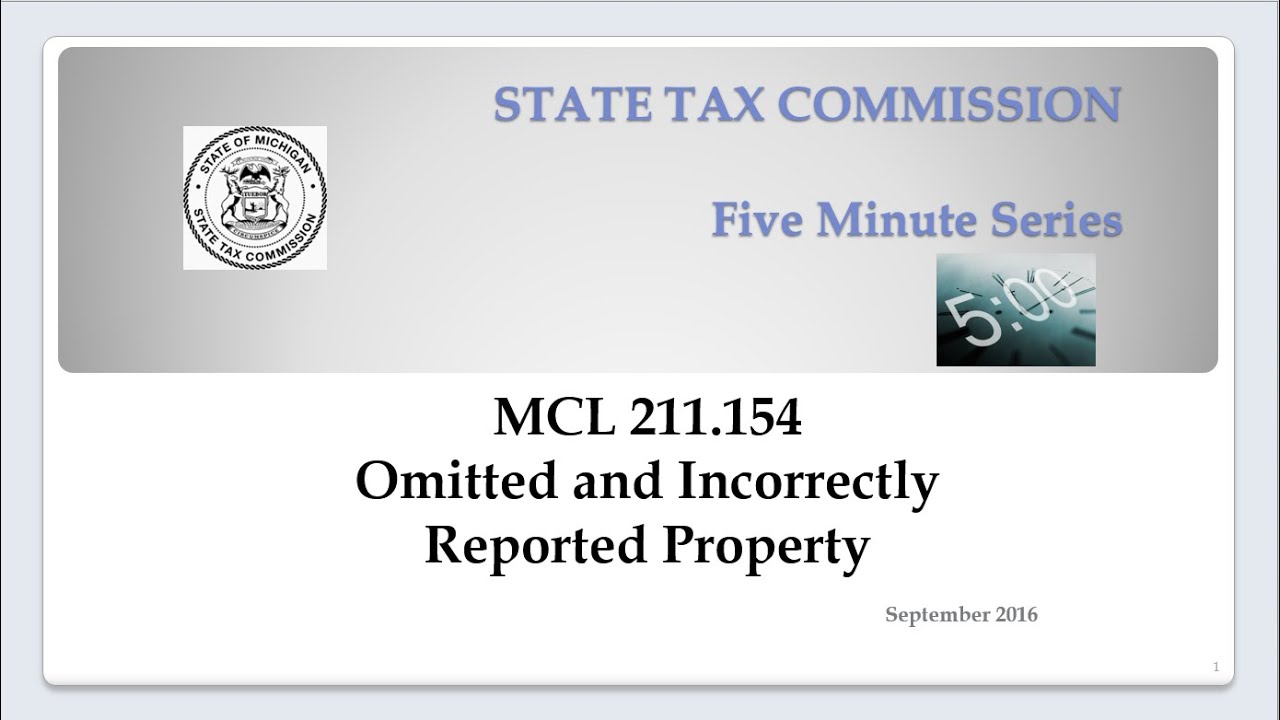 State Tax Commission - 5 Minute Series - MCL 211.154 Omitted and Incorrectly Reported Property