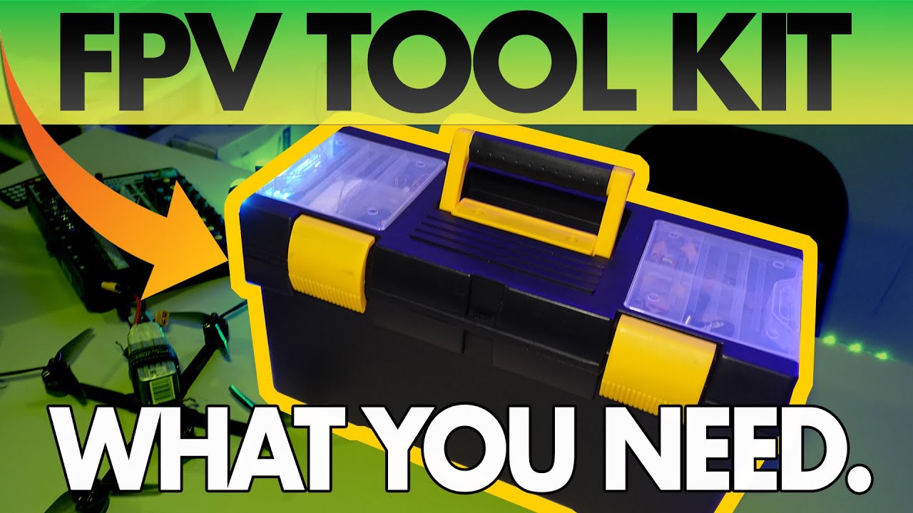 Essential FPV TOOLS every Pilot Needs in 2022