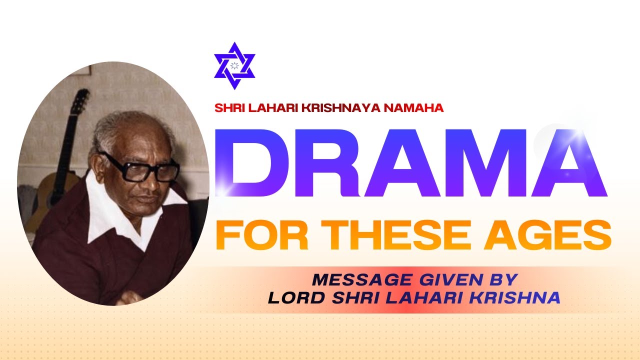 Drama for These Ages. இந்த யுகத்திற்கு ஏற்ற நாடகம். ఈ యుగాలకు తగిన నాటకం. | Call of Shri Lahari