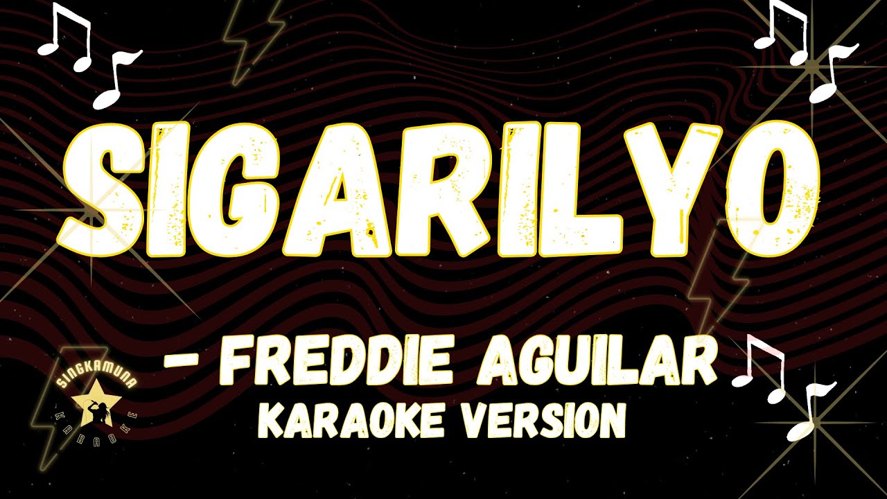 FREDDIE AGUILAR STYLE OF SINGING, SIGARILYO (SINGKAMUNA KARAOKE VERSION)