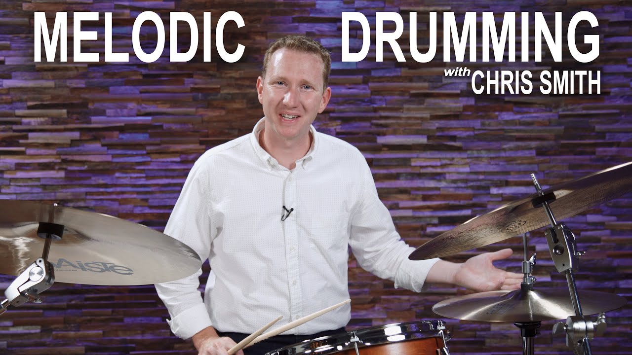 Chris Smith - Melodic Drumming