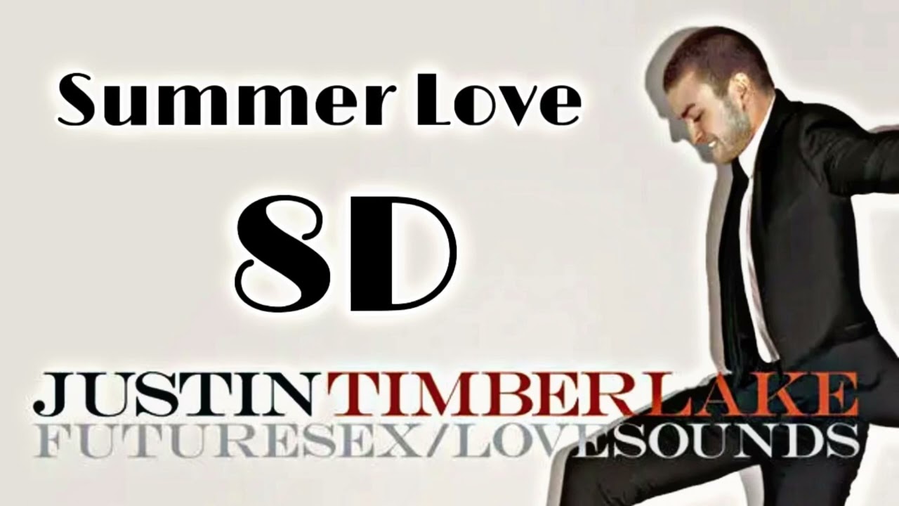 Justin Timberlake- Summer Love 8D Audio 🎧 ( USE HEADPHONES!! )