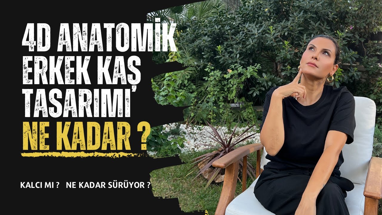 4D ANATOMİK ERKEK KAŞ TASARIMININ ÜCRETİ NE KADAR?
