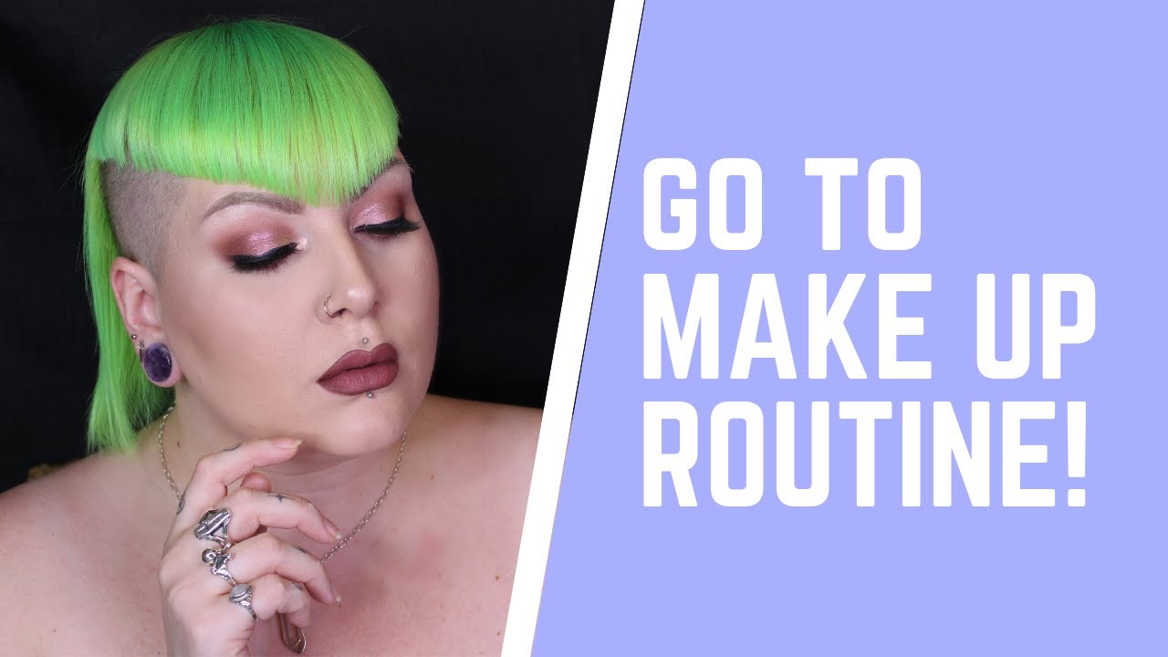 My Go To Makeup Routine