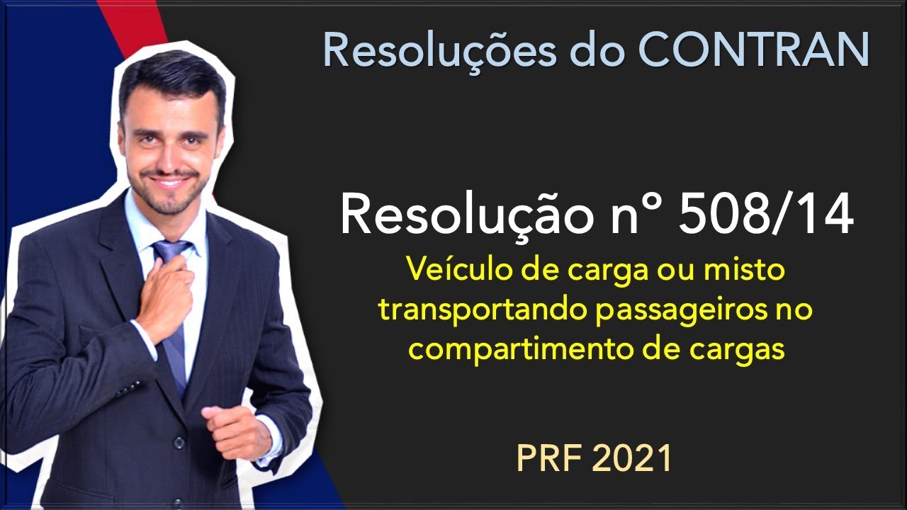PRF 2020/21 | CTB + Resoluções Contran | Resolução 508/2014 | Veículo de carga e passageiros