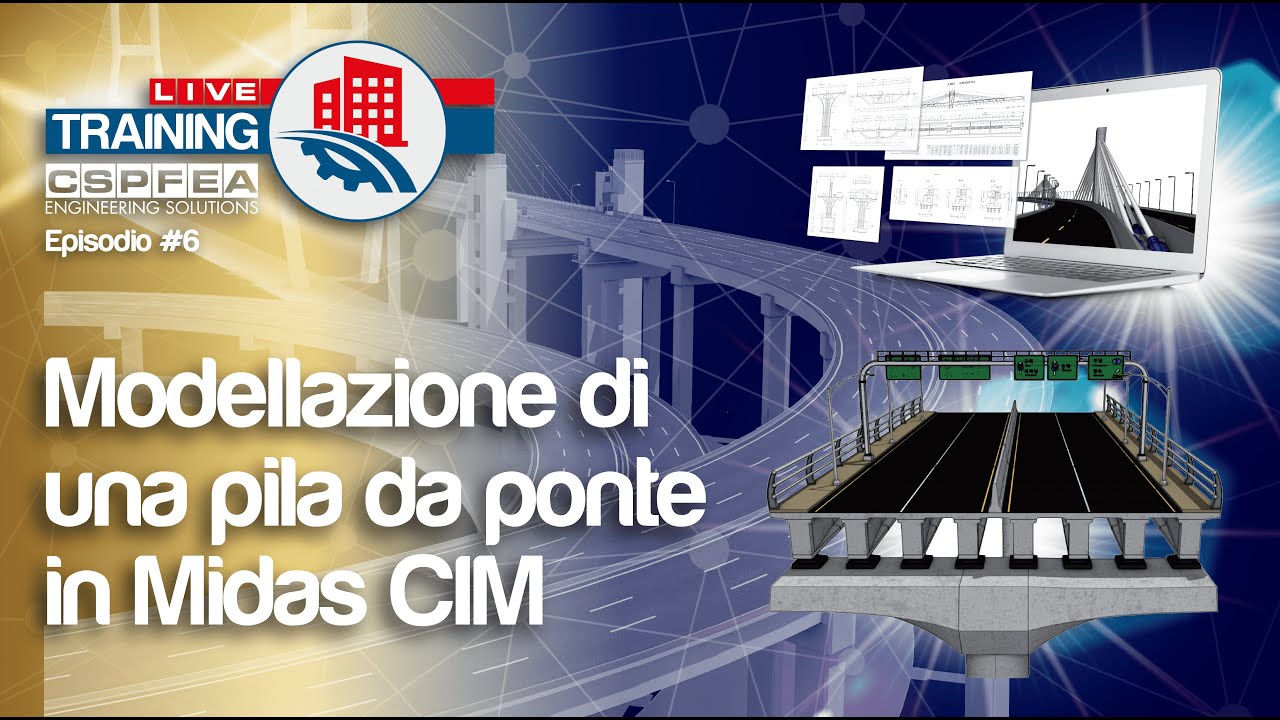 Live Training | Episodio #6 | Modellazione di una pila da ponte in Midas CIM