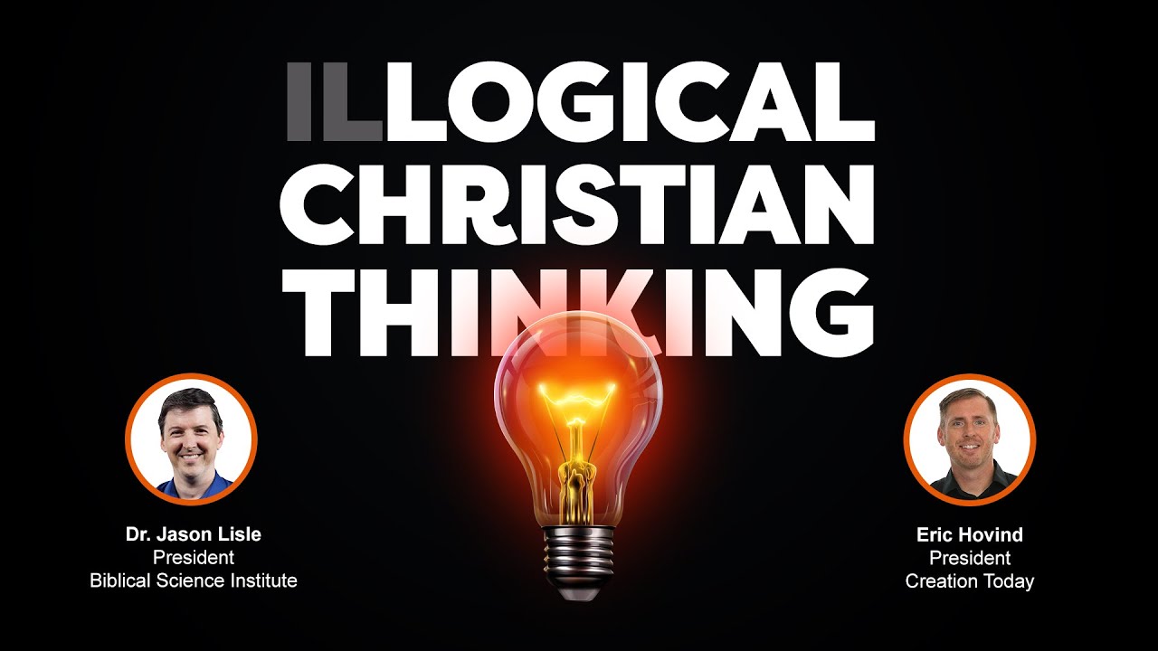 [il]Logical Christian Thinking | Eric Hovind & Dr. Jason Lisle
