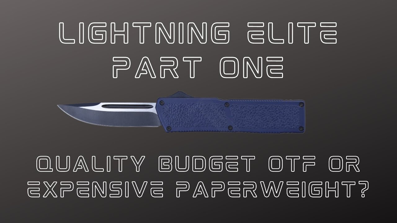 Lightning Elite  Part 1: A Quality Budget OTF or an Expensive Paperweight?