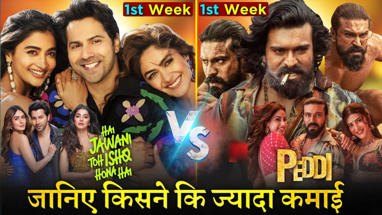 Peddi 🆚 Hai Jawani Toh Ishq Hona Hai Box Office Collection 1st Week, Ram Charan, Varun Dhawan