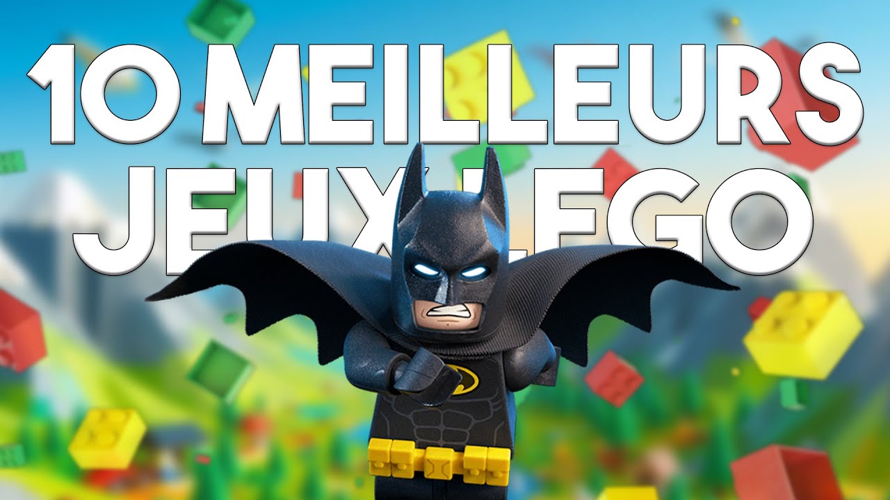 Les 10 meilleurs jeux Lego !