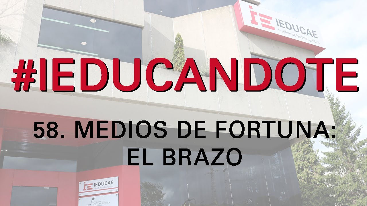 #IEDUCANDOTE - MEDIOS DE FORTUNA: EL BRAZO