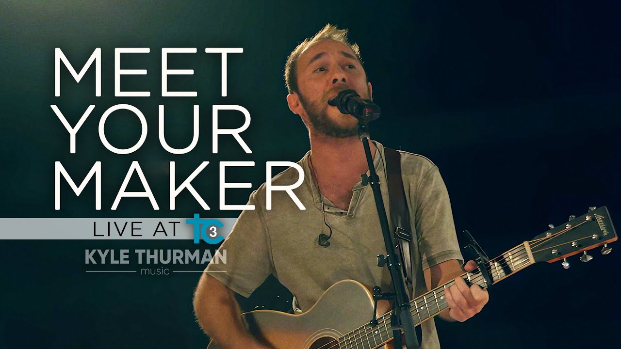 Meet Your Maker | Kyle Thurman | Live at TC3 | John Mark Pantana Cover