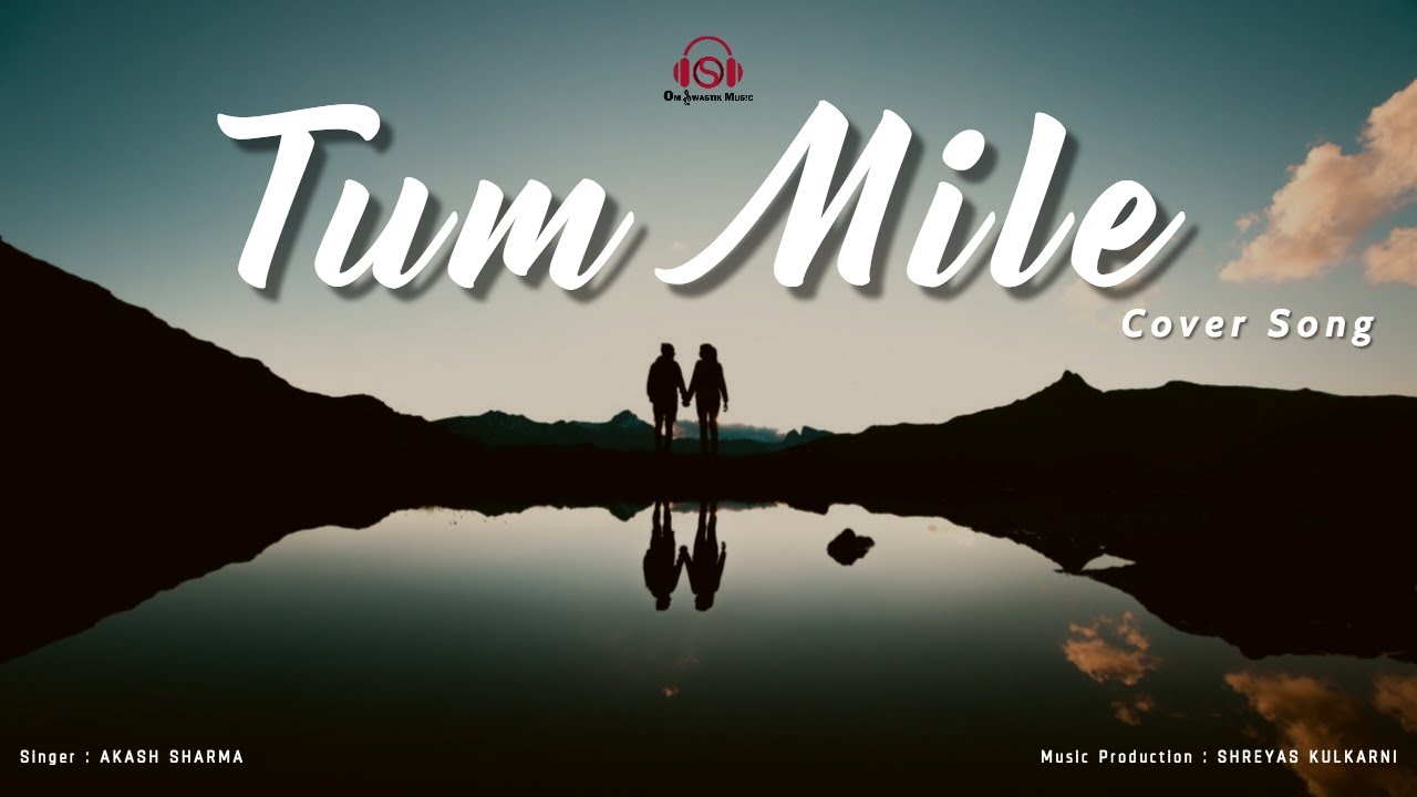 TUM MILE : Cover Song || Pritam | Javed Ali | Emraan Hashmi | Romantic | Om Swastik Music.
