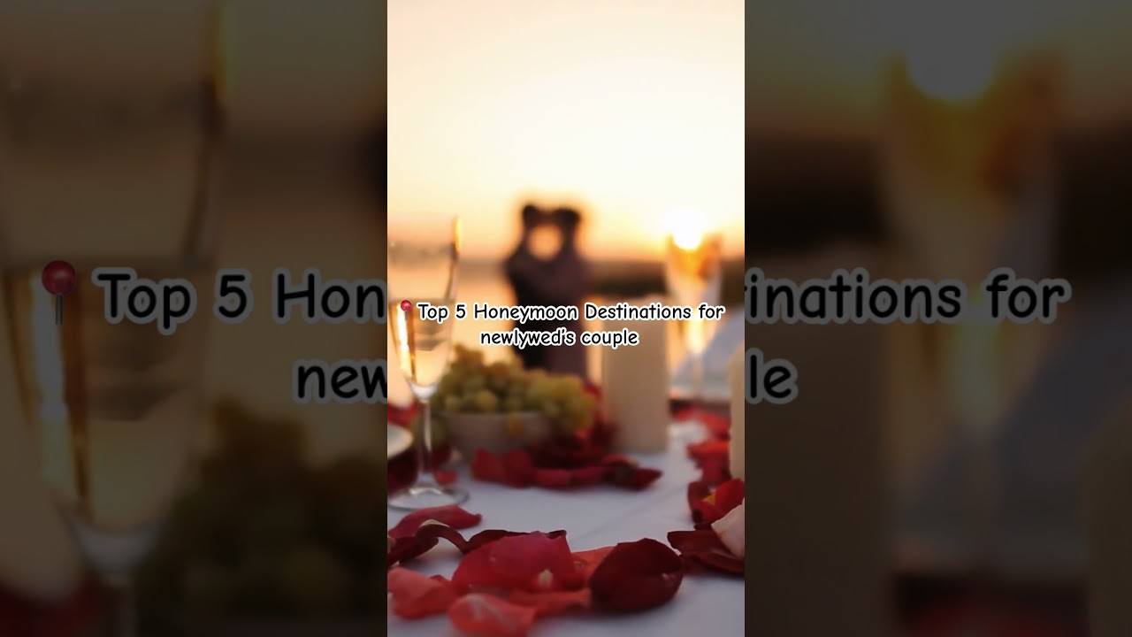 Top 5 honeymoon destinations for newlywed&rsquo;s couple 😍📍 #travel9 #honeymoon #honeymoondestinations