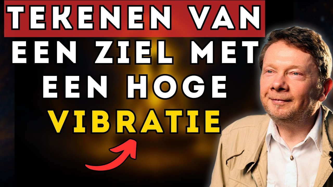 De Onzichtbare Kracht: Als je DIT voelt, ben je bij een ziel met hoge vibratie! – Eckhart Tolle