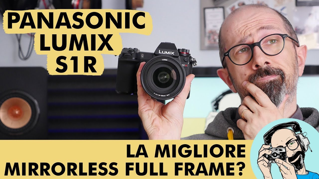 PANASONIC LUMIX S1R: LA MIGLIORE MIRRORLESS FULL FRAME?