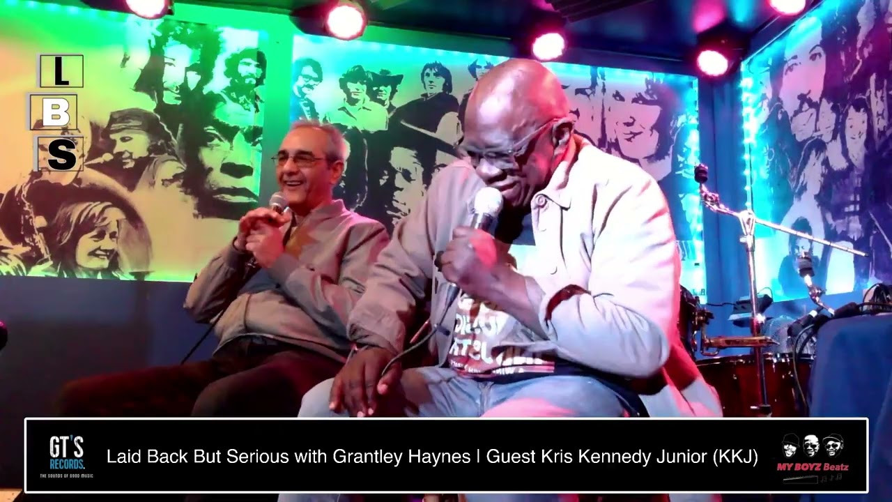 Laidback But Serious with Grantley Haynes - LIVE in conversation with Kris Kennedy Jr (KKJ)