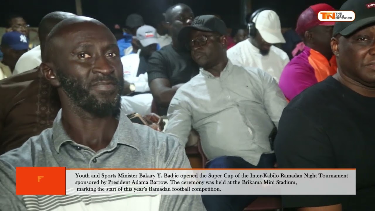 Youth and Sports Minister Bakary Y. Badjie opened the Super Cup of the Inter-Kabilo Ramadan Night 