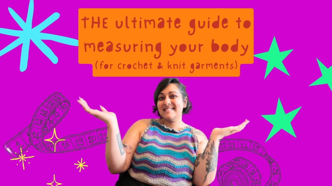 THE ultimate guide to measuring your body for crochet/knit garments! 🧶✨️