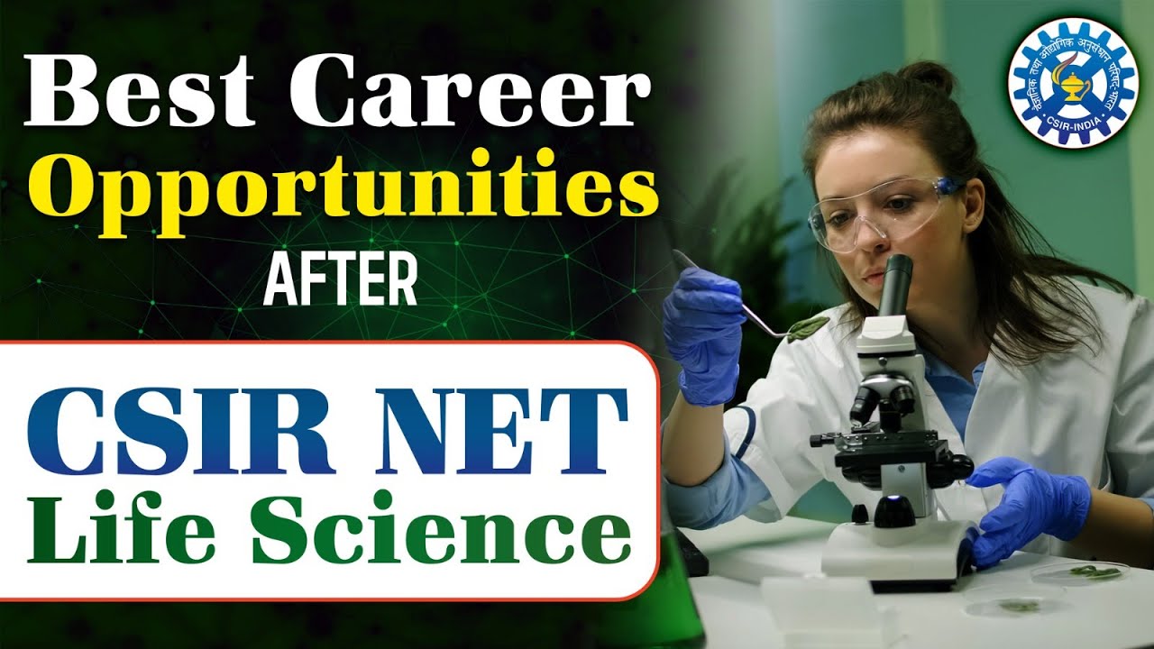 Top Career Opportunities After CSIR NET Life Sciences | What After CSIR NET Qualified?