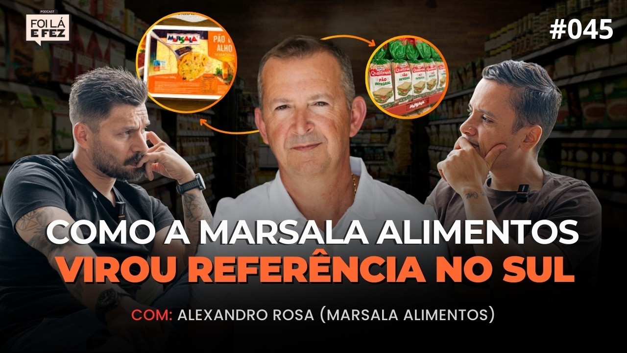 Como Escalar uma Indústria de Alimentos no Brasil | Alexandro Rosa (Marsala Alimentos)