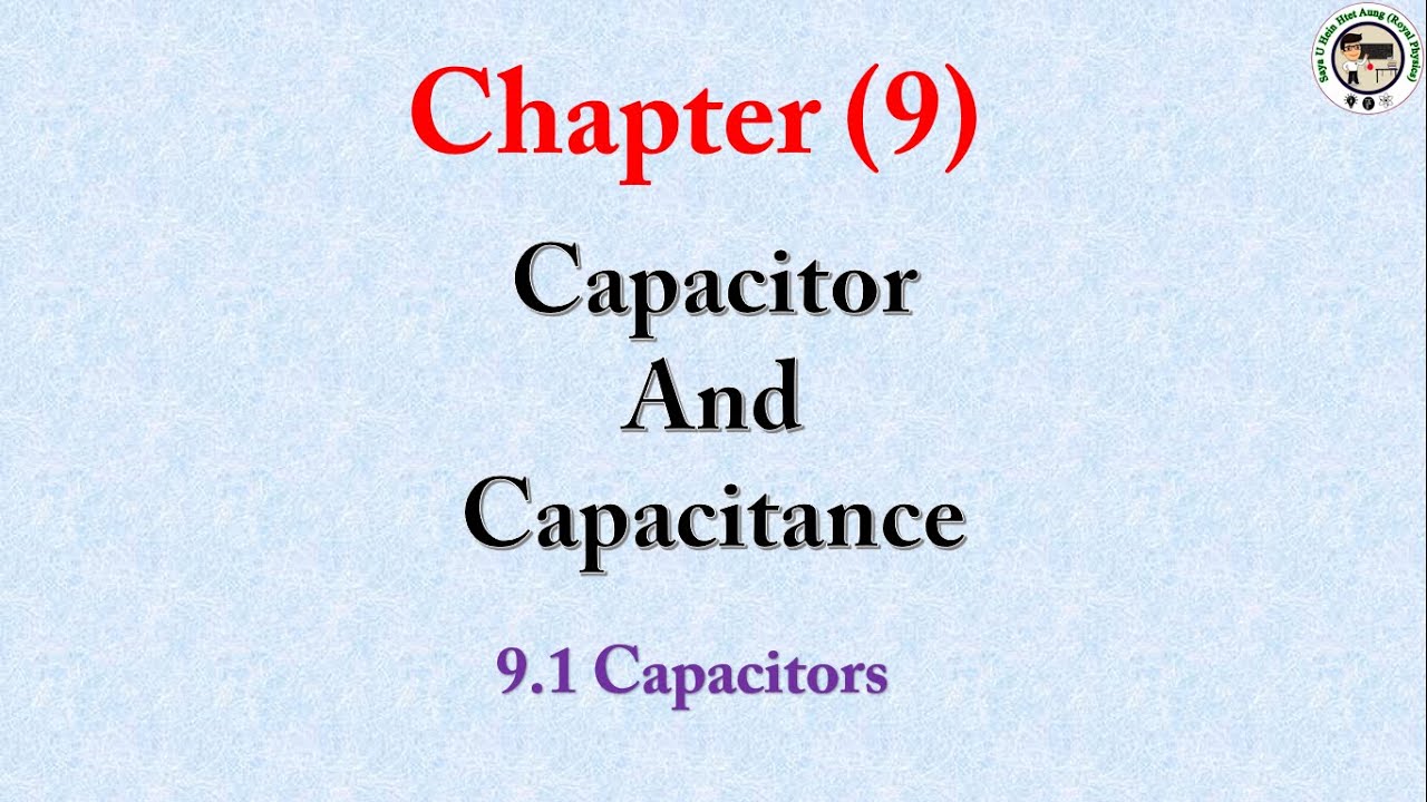 Grade (12) Physics - Chapter (9) Capacitor and Capacitance (Part 1)