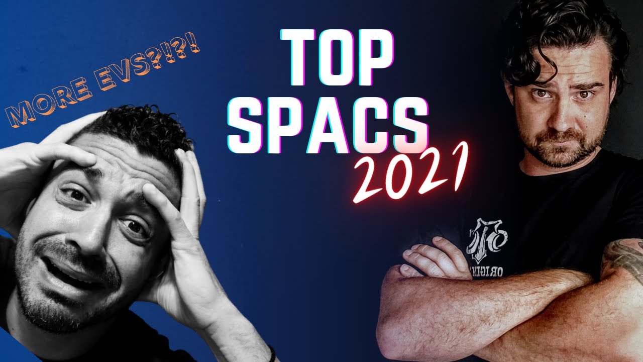 Which SPAC stocks are we buying and selling? l Benzinga's Top 10 SPAC Stocks for 2021