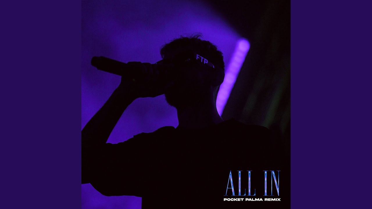 ALL IN (Pocket Palma Remix)