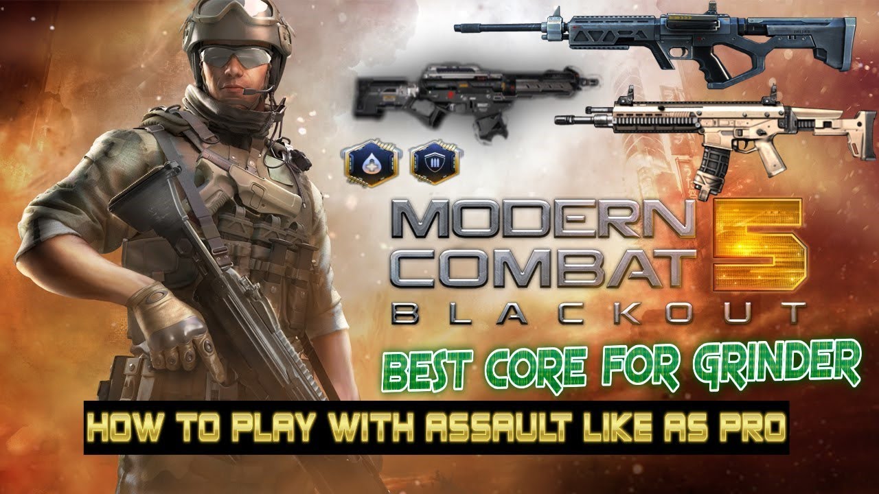 Modern Combat 5 Best Core Combinations  For Assault (Grinder)+ Tips + GamePlay