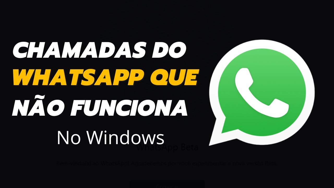 Corrigir As Chamadas Do WhatsApp Que Não Funcionam No Windows