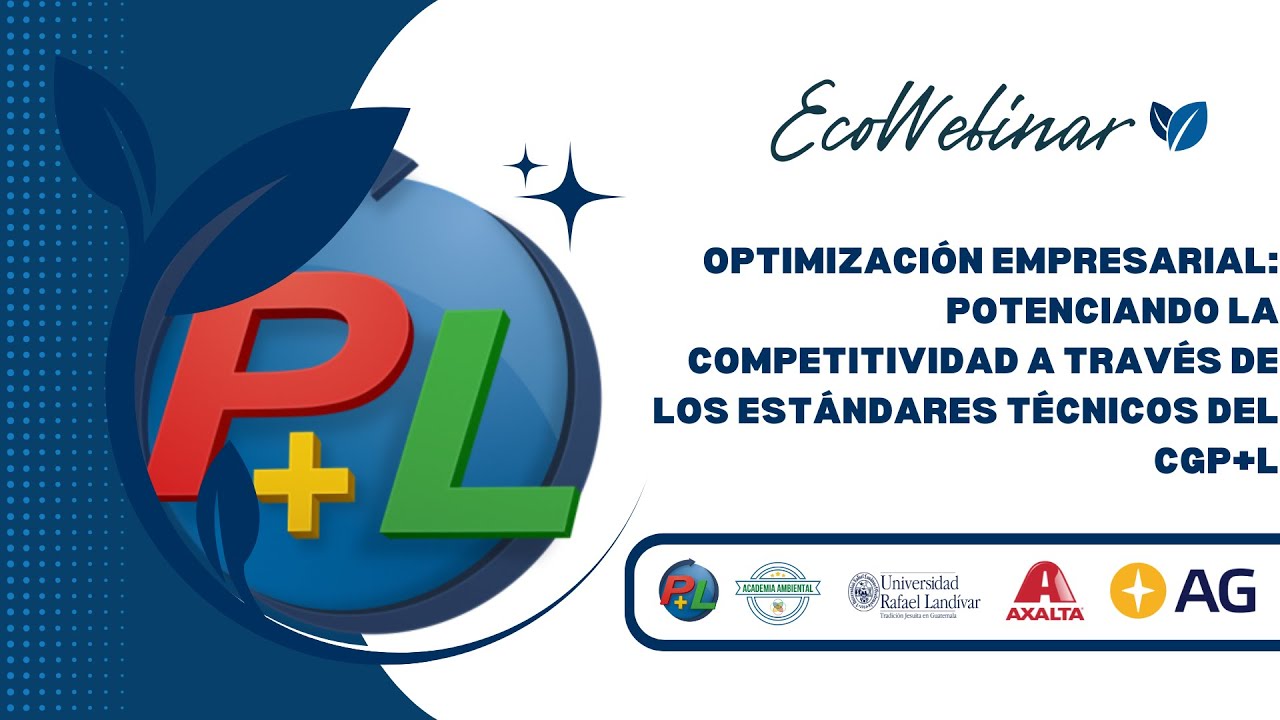 EcoWebinar 10 - Potenciando la competitividad a través de los Estándares Técnicos del CGP+L