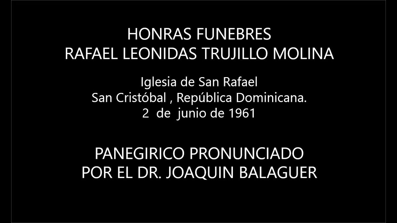 HONRAS FUNEBRES DE RAFAEL LEONIDAS TRUJILLO MOLINA ; 2 JUNIO DE 1961. SAN CRISTOBAL , R.D