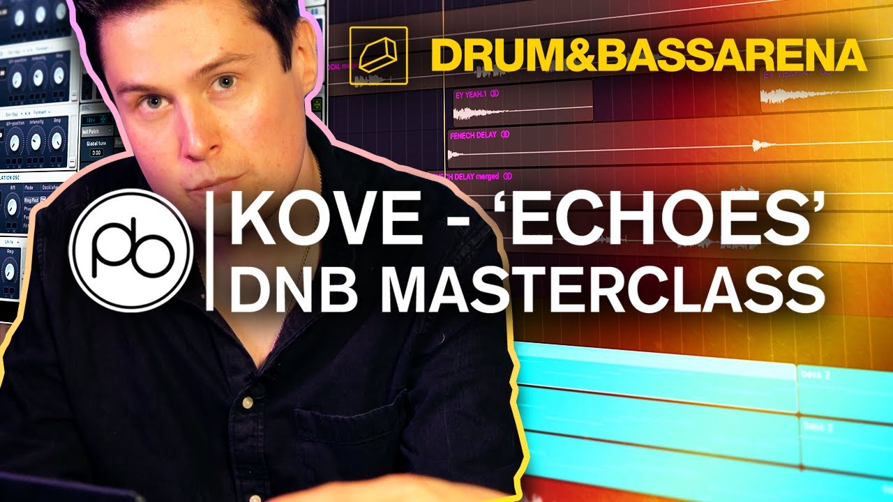 Kove - 'Echoes' DnB Masterclass