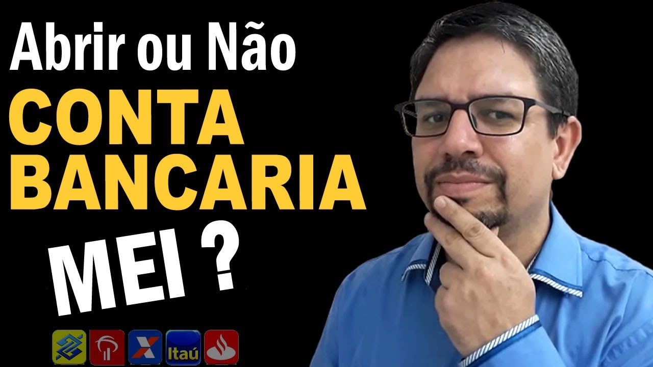 Conta banc&aacute;ria para MEI? Abrir ou N&atilde;o uma conta MEI? Confira a explica&ccedil;&atilde;o completa.