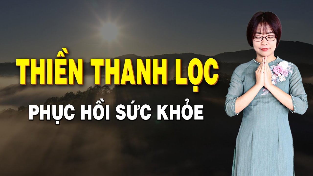 Bài Thiền Thanh Lọc - Xóa Bỏ Bệnh Tật, Phục Hồi Sức Khỏe | Thiền Hiên Dương