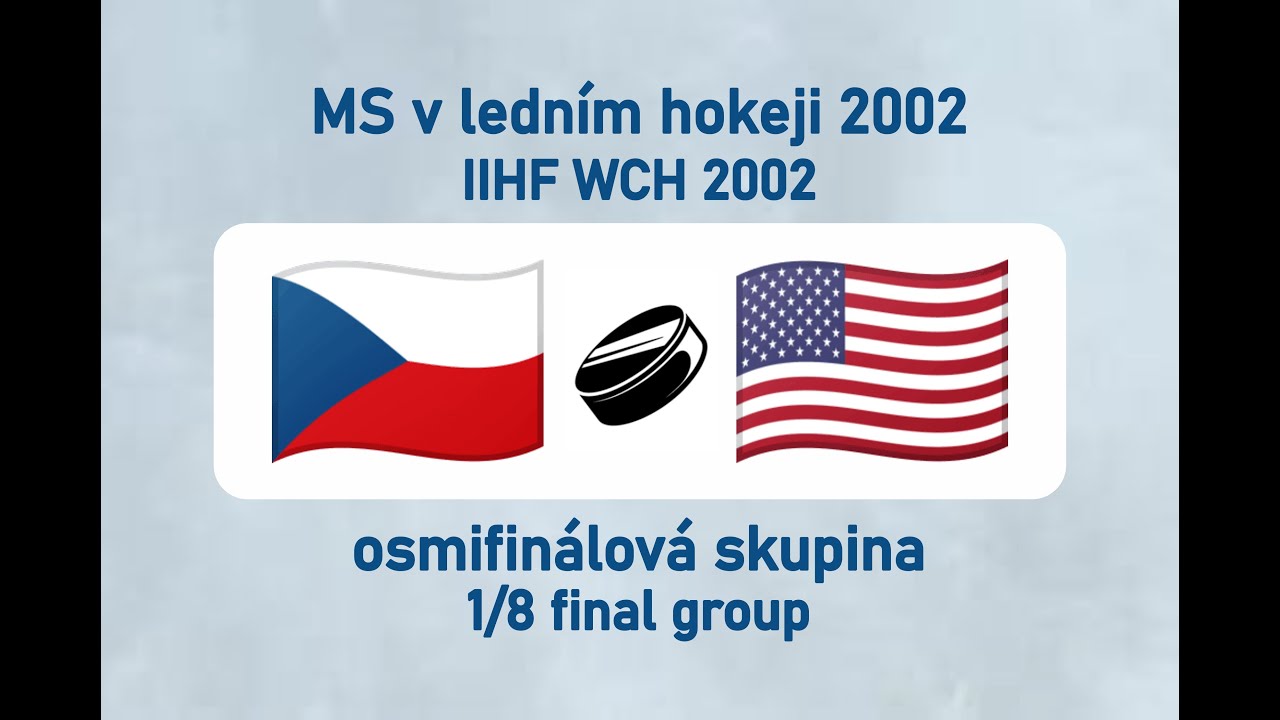 MS v ledním hokeji 2002, CZE-USA (osmifinálová skupina)
