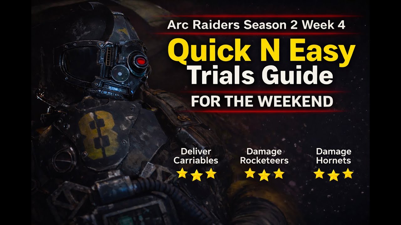 Arc Raiders Season 2 Week 4 - Quick N Easy Trials Guide For The Weekend