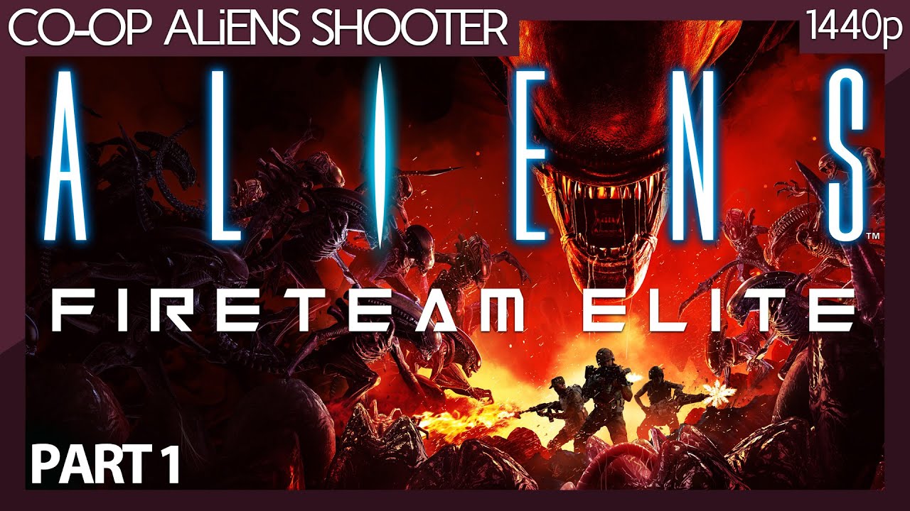 Aliens: Fireteam Elite (2021) Part 1 - Campaign 1 - Mission 1 (No Commentary) 1440p
