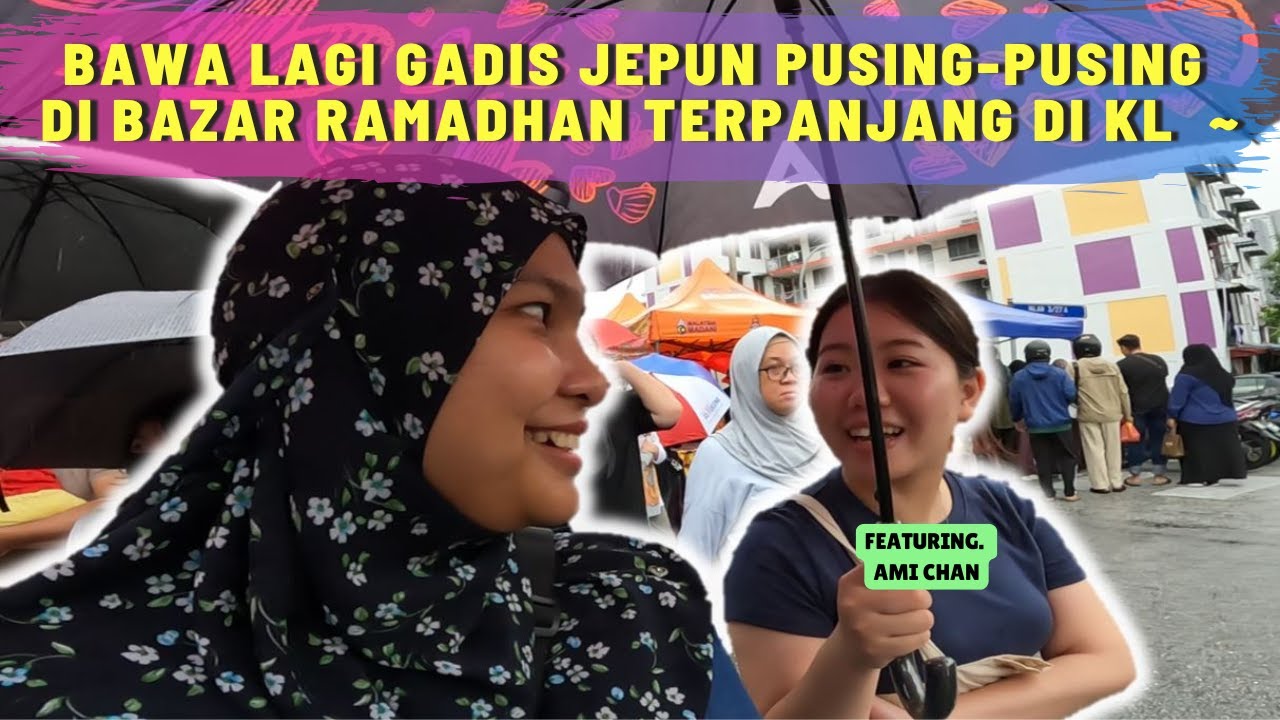 Bawa Lagi Gadis Jepun ke Bazar Ramadan Terpanjang di KL | Bazaar Ramadhan Wangsa Maju #153 (ENG SUB)