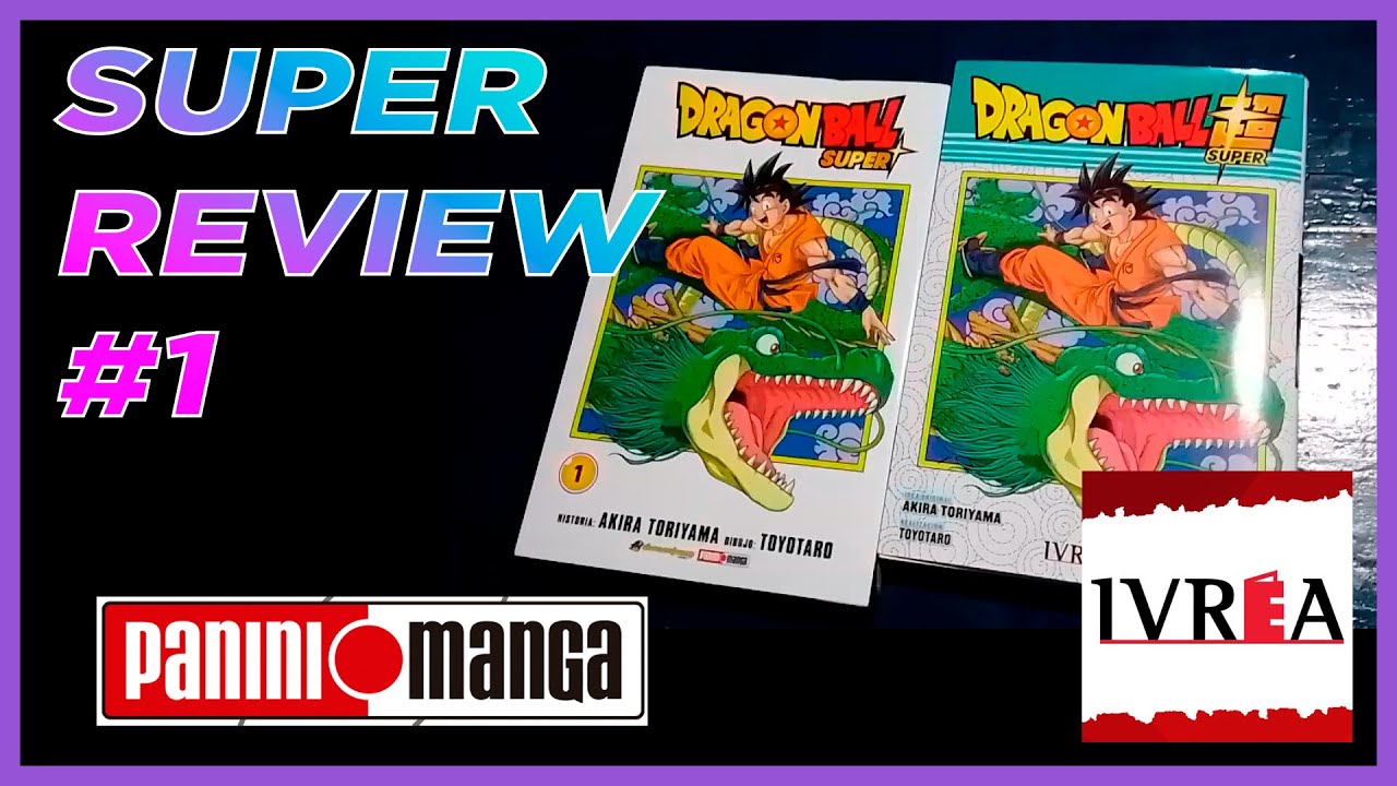 SUPER REVIEW #1: manga Dragon Ball Super | editorial IVREA | PANINI | PLANETA