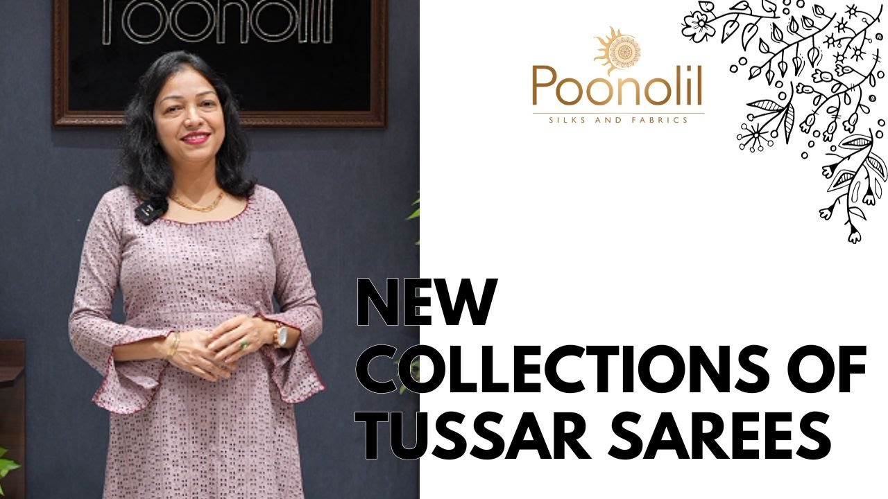 NEW COLLECTIONS OF TUSSAR SAREES
