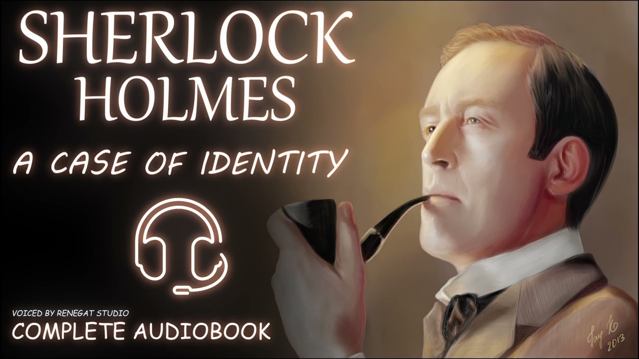The Adventures of Sherlock Holmes -  A Case of Identity | Full Unabridged Audiobook
